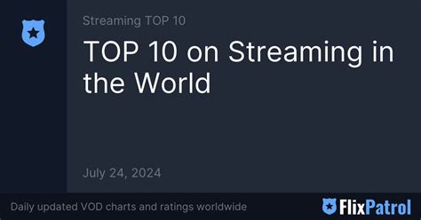 flixpatrol|TOP 10 on Streaming in the World • FlixPatrol.